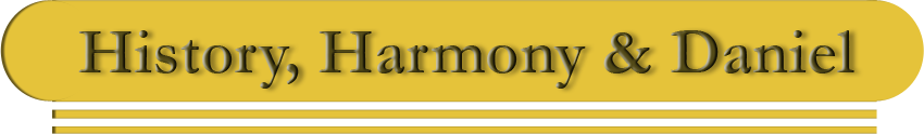 History, Harmony, & Daniel